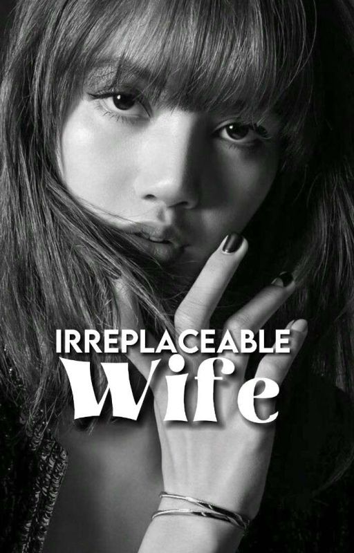 irreplaceable wife | liskook  by vvnjuly