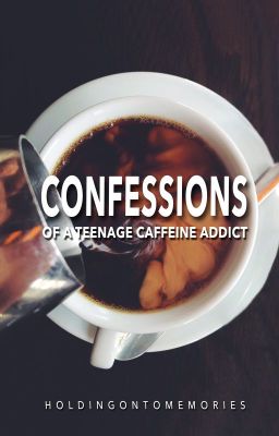 Confessions of a Teenage Caffeine Addict cover