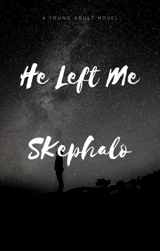 He Left Me... (Skephalo) by anavaliableusername