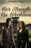 Her Strength His Weakness