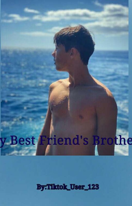 My Best Friend's Brother by TikTok_User123