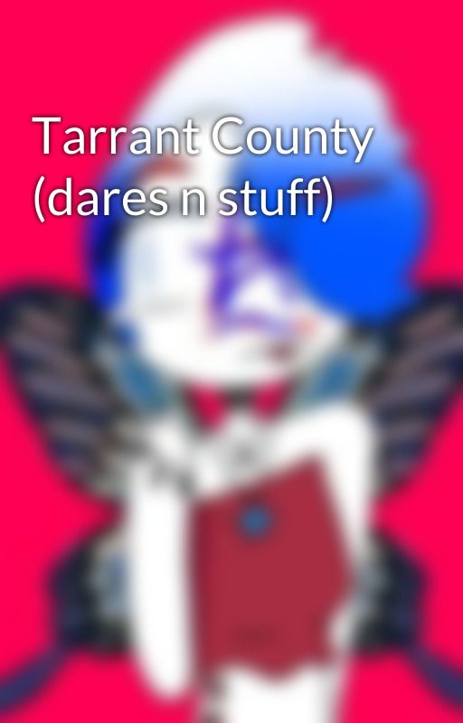 Tarrant County (dares n stuff) by Solaris_Pannel