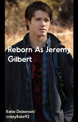 Reborn As Jeremy Gilbert cover