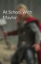 At School With Maylor by MjolnirWeilder