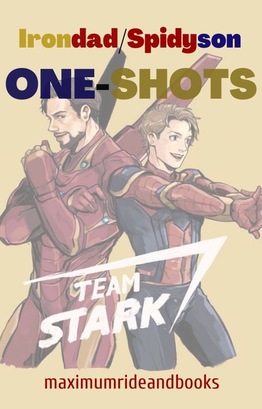 Irondad/Spidyson One-shots by maximumrideandbooks