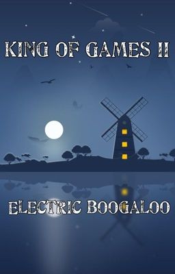 King of Games II: Electric Boogaloo (Malereader x Crossover) cover