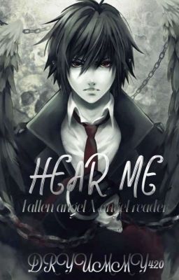 Hear Me (Fallen angel x angel reader)✅ cover