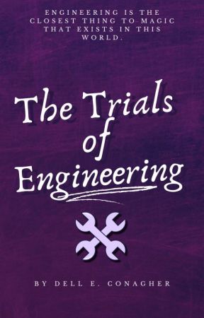 The Trials of Engineering. by Dellishoppe