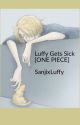 Luffy Gets Sick [ONE PIECE] SanjixLuffy by crazydevil1420