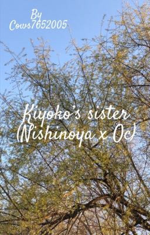 Kiyoko's Sister (Nishinoya x Oc) by Treebee765