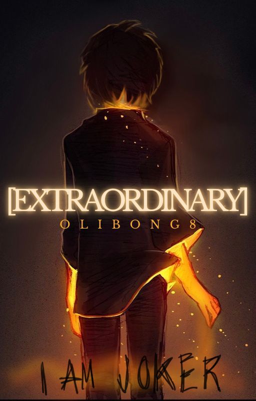 ExtraOrdinary: An unOrdinary Fanfic by olibong8