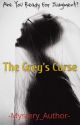 The Grey's Curse by -Mystery_Author-