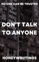 Don't Talk To Anyone | BOOK 2 by honeywriitings