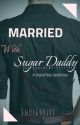 Married With Sugar Daddy (Dear, Pak Dokter)✔ by indigoriri