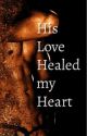 His Love Healed My Heart by DolphinRise