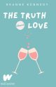 The Truth About Love (The Truth About, #1.5) by reannekennedy17