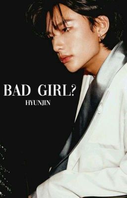 bad Girl? || Hyunjin X Reader cover