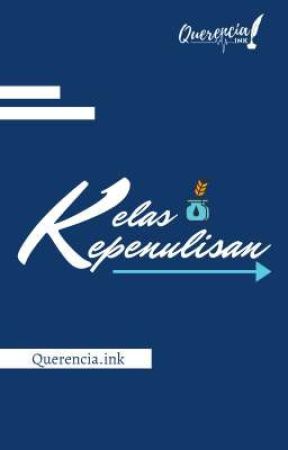 Kelas Kepenulisan by Querencia_ink