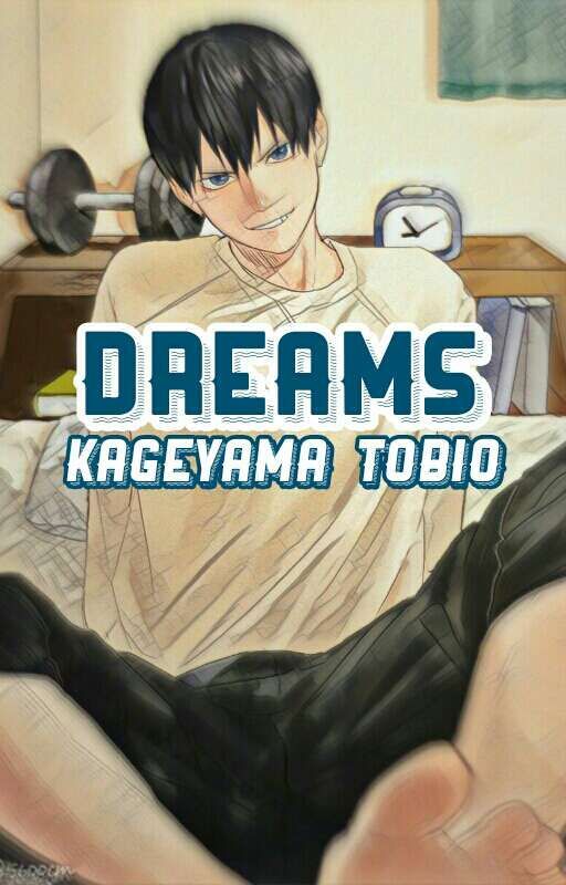 dreams ; kageyama tobio by tobiobabie