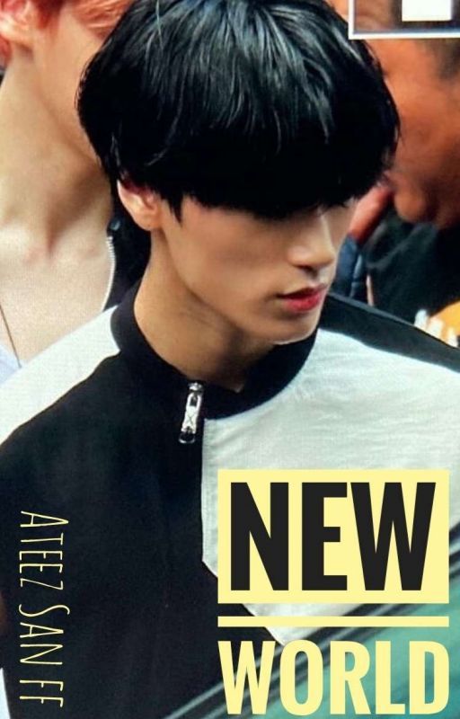 New World✨|| Choi San Ateez FF (✔️) by binnieswifeu