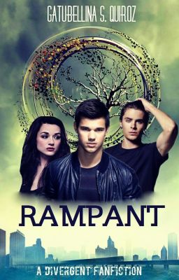 Rampant: A Divergent FanFiction (Book Two) © cover