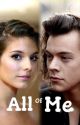 All of Me (Harry Styles) - Book 2 by Posh777