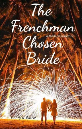 The Frenchman Chosen Bride✔️(Completed) by henryblaisekylian