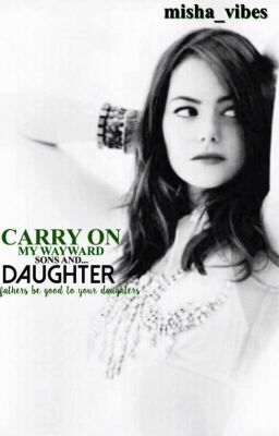 Carry On My Wayward Sons...... and Daughter (Season One/ COMPLETED) cover