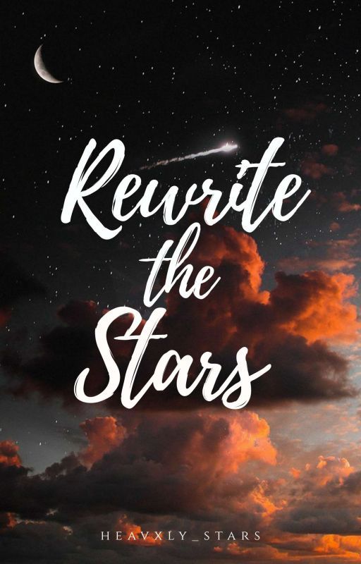 Rewrite the Stars by heavxly_stars