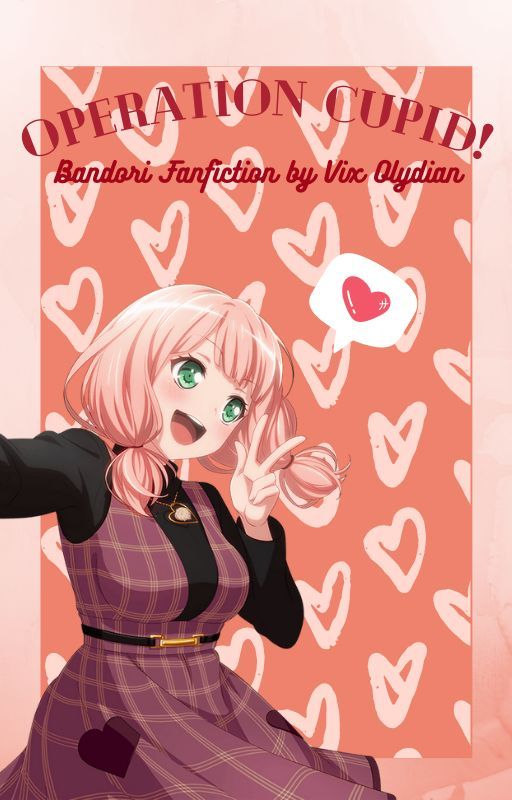 Operation Cupid! [A Bandori Fanfic] by vxvouu