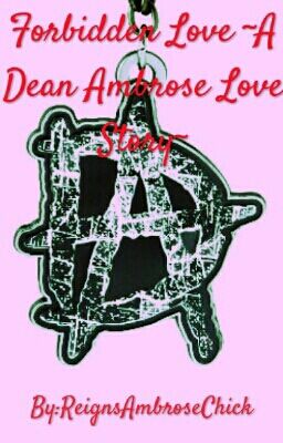 Forbidden Love~A Dean Ambrose Love Story~ cover