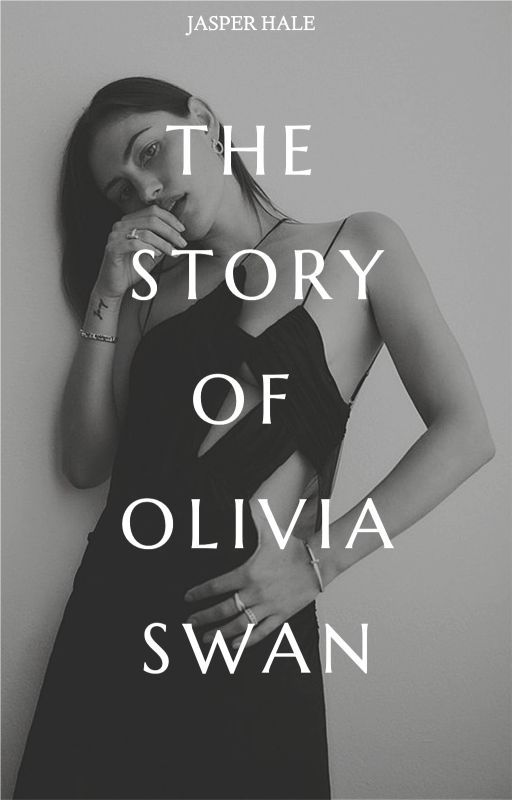 The Story Of Olivia Swan| Twilight Saga Series by Roslynmadyson