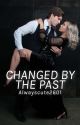 Changed By The Past (Good Novel) by Alwayscute2601