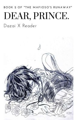 Dear, Prince.//Dazai X Reader cover