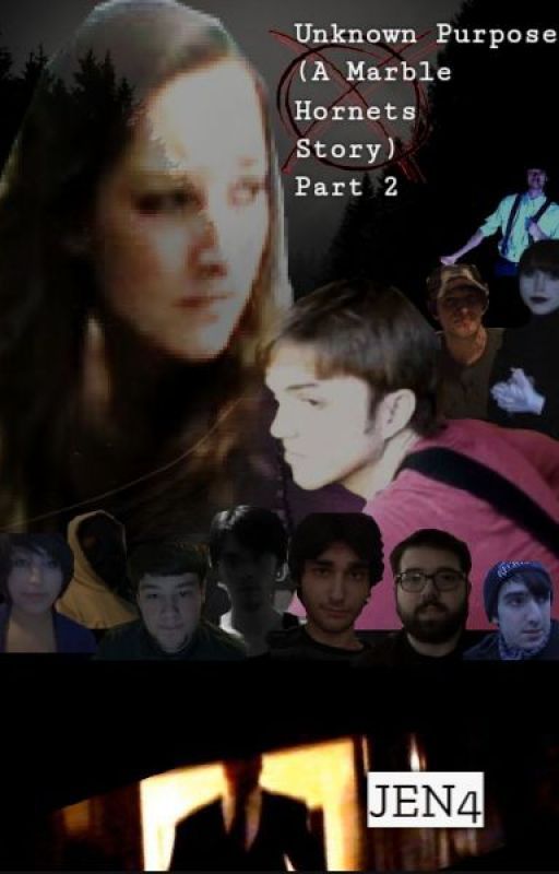 Unknown Purpose (A Marble Hornets Story) Part 2 by JEN4216