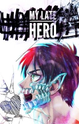 My late hero  Eren x reader ( completed ) cover