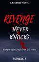 Revenge Never Knocks by ssynn_xo