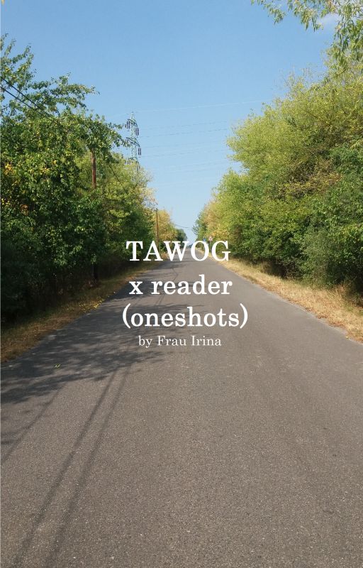 TAWOG (x reader) Oneshots by frauirina3