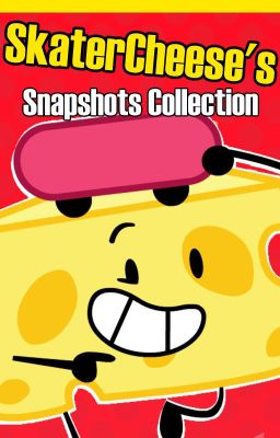 SkaterCheese's Snapshots Collection (Inanimate Insanity fanfiction) cover