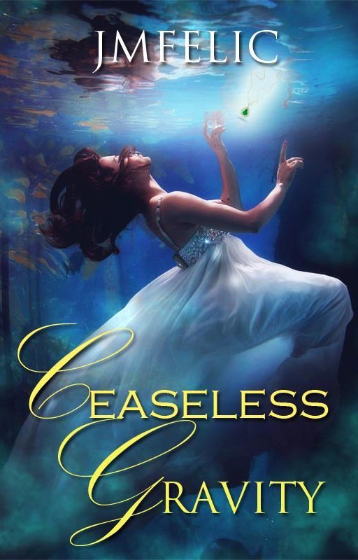 Ceaseless Gravity (Historical Fantasy-Romance) by JMFelic