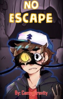 No Escape (Gravity Falls Fanfic) cover