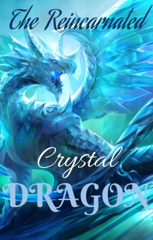 The Reincarnated Crystal Dragon by naomibergman