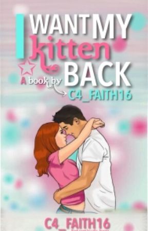 I Want My Kitten Back (Book 2 of MBBF/BB) by C4_Faith16