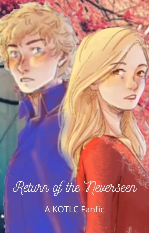 Return Of The Neverseen - A KOTLC fanfic by KOTLCfan88