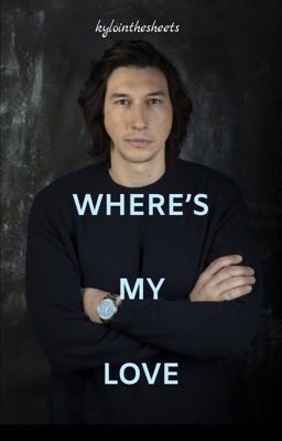 Where's My Love • A Reylo Story cover