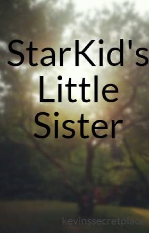 StarKid's Little Sister by kevinssecretplace