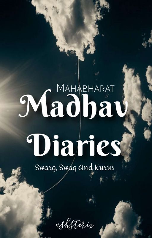 Madhav Diaries // Mahabharata by karlengeyaar