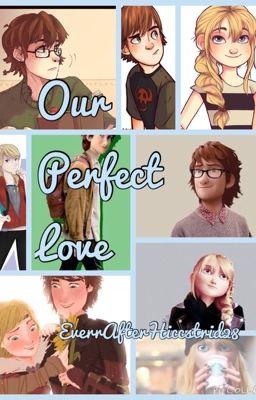 Our perfect Love (A hiccstrid fanfic) cover