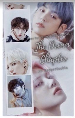 The Dream Chapter (TXT X Reader)  cover