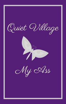 Quiet Village My Ass cover